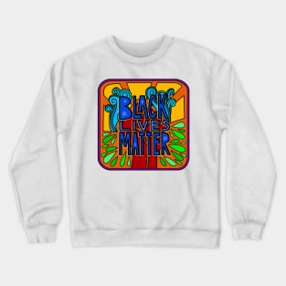 Black Lives Matter Crewneck Sweatshirt